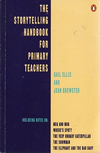 The Storytelling handbook : a guide for primary teachers of English; Gail Ellis, Jean Brewster; 1991