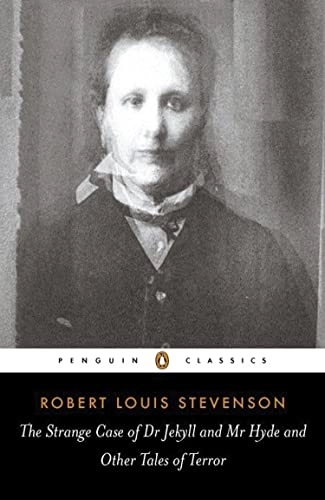 The strange case of Dr. Jekyll and Mr. Hyde : and other tales of terror; Robert Louis Stevenson; 2003