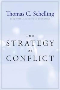 The strategy of conflict; Thomas C. Schelling; 1980