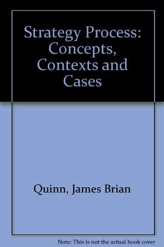 The strategy process : concepts, contexts, and cases; James Brian Quinn; 1988