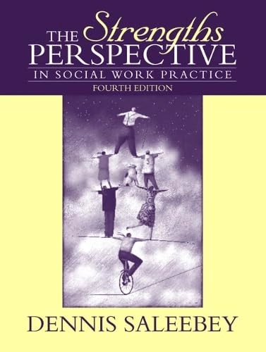The strengths perspective in social work practice; Dennis Saleebey; 2006