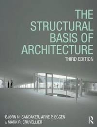 The structural basis of architecture; Bjørn Normann Sandaker; 2019