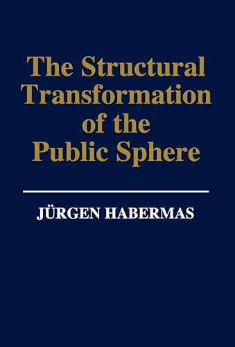 The Structural Transformation of the Public Sphere: Inquiry into a Category; Jurgen Habermas; 1992