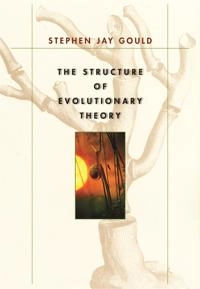 The structure of evolutionary theory; Stephen Jay Gould; 2002