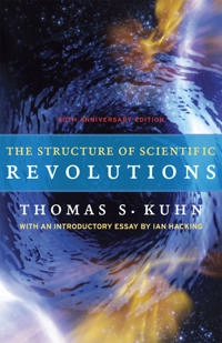 The structure of scientific revolutions; Thomas S. Kuhn; 2012