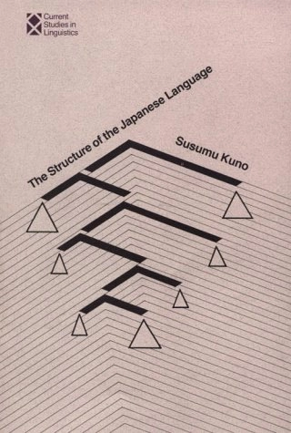 The structure of the Japanese language; Susumu Kuno; 1973