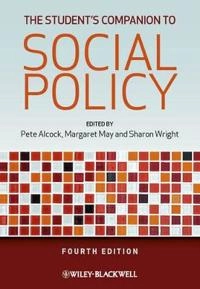 The Student's Companion to Social Policy; Pete Alcock, Margaret May, Sharon Wright; 2012