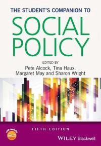 The Student's Companion to Social Policy; Pete Alcock, Tina Haux, Margaret May, Sharon Wright; 2016