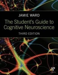 The student's guide to cognitive neuroscience; Jamie Ward; 2014