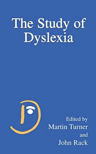 The study of dyslexia; Martin Turner, John Paul. Rack; 2004