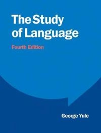 The study of language; George Yule; 2010