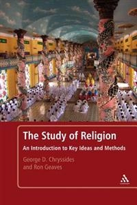 The study of religion : an introduction to key ideas and methods; George D. Chryssides; 2007