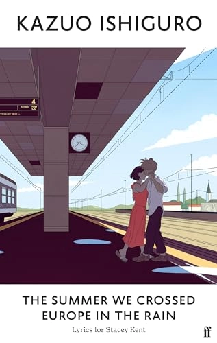 The Summer We Crossed Europe in the Rain; Kazuo Ishiguro; 2024