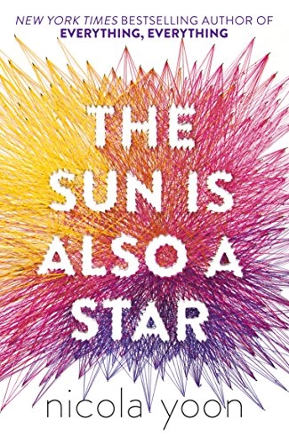 The Sun is Also a Star; Nicola Yoon; 2016