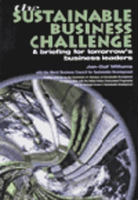 The sustainable business challenge : a briefing for tomorrow's business leaders; Jan-Olaf Willums; 1998