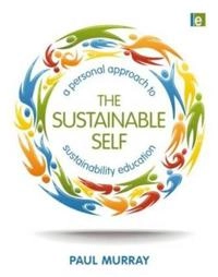 The sustainable self : a personal approach to sustainability education; Paul. Murray; 2010