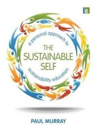 The sustainable self : a personal approach to sustainability education; Paul. Murray; 2010