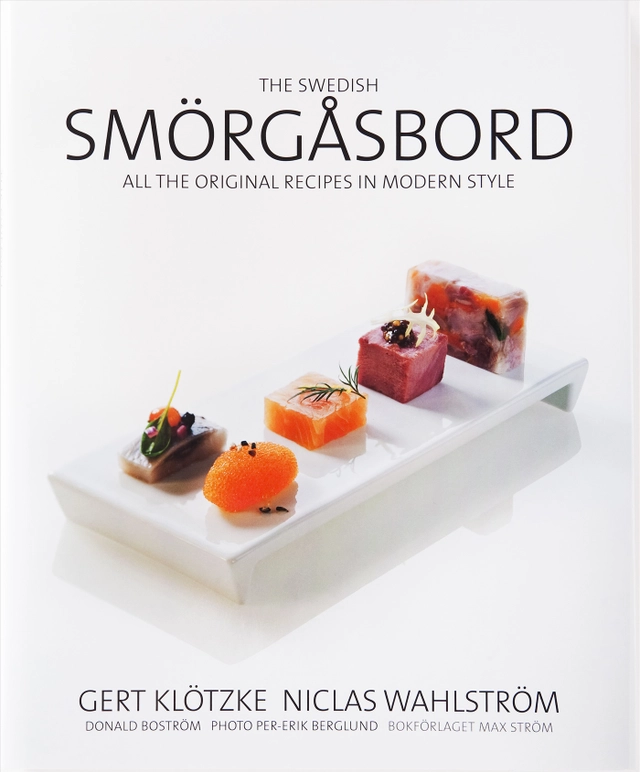 The Swedish smörgåsbord  : all the original recipes i modern style; Gert Klötzke, Niclas Wahlström; 2009