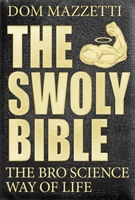 The Swoly Bible; Dom Mazzetti; 2016