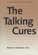 The talking cures : the psychoanalyses and the psychotherapies; Robert S. Wallerstein; 1995