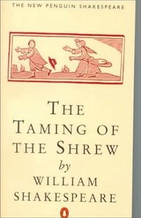 The Taming of the ShrewNew Penguin Shakespeare, William Shakespeare general ed.: T. J. B. SpencerShakespeare, Penguin SeriesShakespeare, William: New Penguin Shakespeare; William Shakespeare; 1968