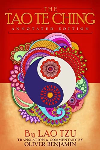 The Tao Te Ching: Annotated Edition; Lao Tzu, Oliver Benjamin; 2016