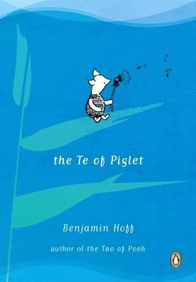 The Te of Piglet; Benjamin Hoff; 1993