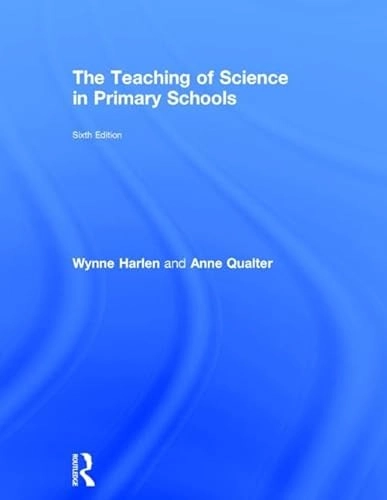 The teaching of science in primary schools; Wynne Harlen; 2014