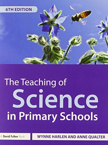 The teaching of science in primary schools; Wynne Harlen; 2014