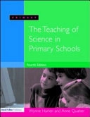 The teaching of science in primary schools; Wynne Harlen; 2004