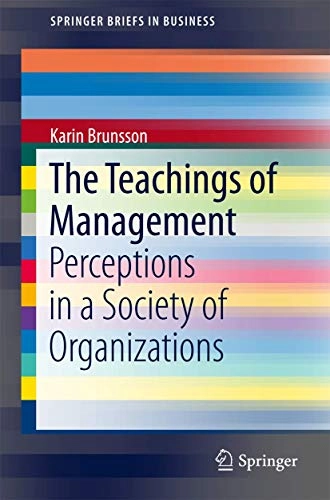The Teachings of Management : Perceptions in a Society of Organizations; Karin Brunsson; 2017