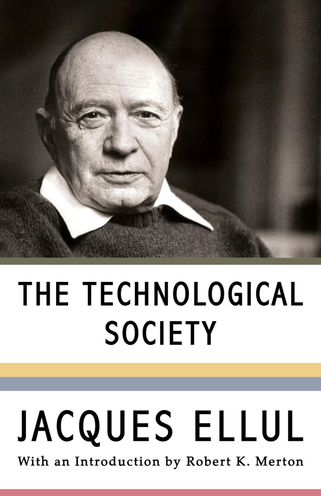 The Technological Society; Jacques Ellul; 1967