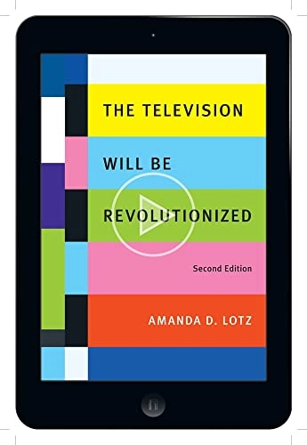 The television will be revolutionized; Amanda D. Lotz; 2014