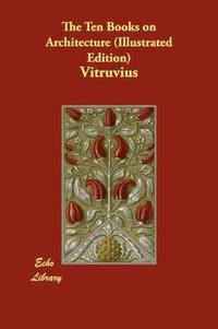 The ten books on architecture; århundradet f.Kr. Vitruvius; 2008