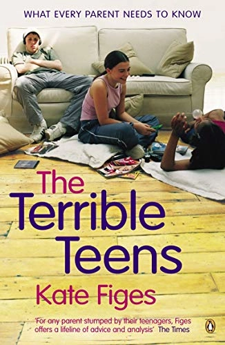The terrible teens : what every parent needs to know; Kate Figes; 2004