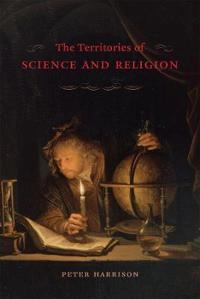 The territories of science and religion; Peter Harrison; 2017