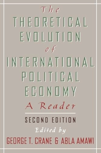 The theoretical evolution of international political economy : a reader; George T. Crane, Abla Amawi; 1997
