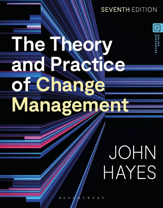 The theory and practice of change management; John Hayes; 2025