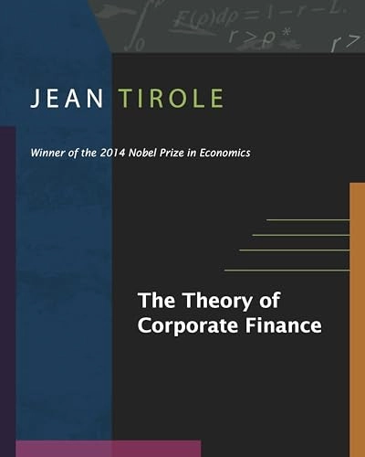 The theory of corporate finance; Jean Tirole; 2006