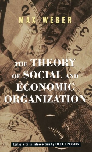 The theory of social and economic organization; Max Weber; 1947