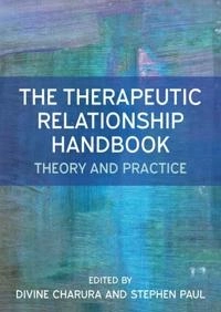 The Therapeutic Relationship Handbook - Theory & Practice; Stephen Paul; 2014