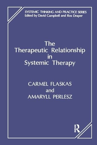 The Therapeutic Relationship in Systemic Therapy; Carmel Flaskas, Amaryll Perlesz; 1996