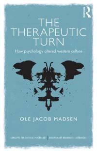The therapeutic turn : how psychology altered Western culture; Ole Jacob Madsen; 2014