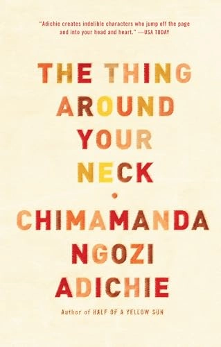The thing around your neck; Chimamanda Ngozi Adichie; 2010