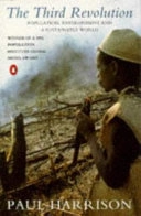 The third revolution : population, environment and a sustainable world; Paul Harrison; 1993