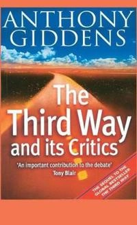 The Third way and its critics; Anthony Giddens; 2000