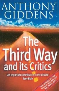 The Third Way and its Critics; Anthony Giddens; 2000
