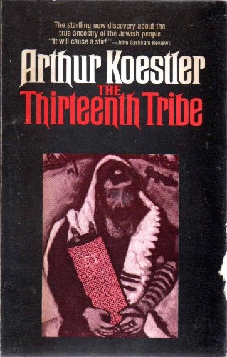 The thirteenth tribe : the Khazar empire and its heritage; Arthur Koestler; 1976