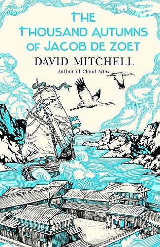 The thousand autumns of Jacob de Zoet; David Mitchell; 2010