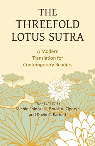 The Threefold Lotus Sutra: A Modern Translation for Contemporary Readers; Brook A Ziporyn, David C Earhart; 2019